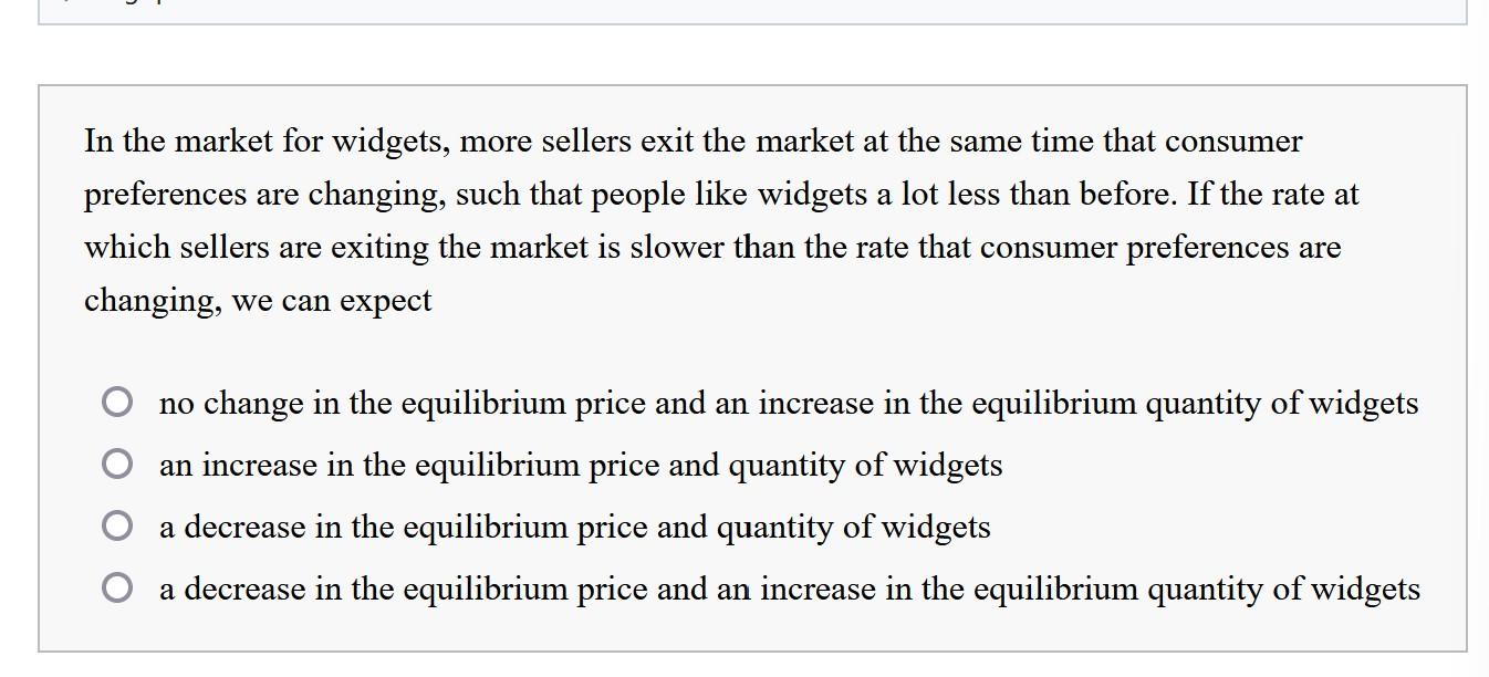 Solved In the market for widgets, more sellers exit the