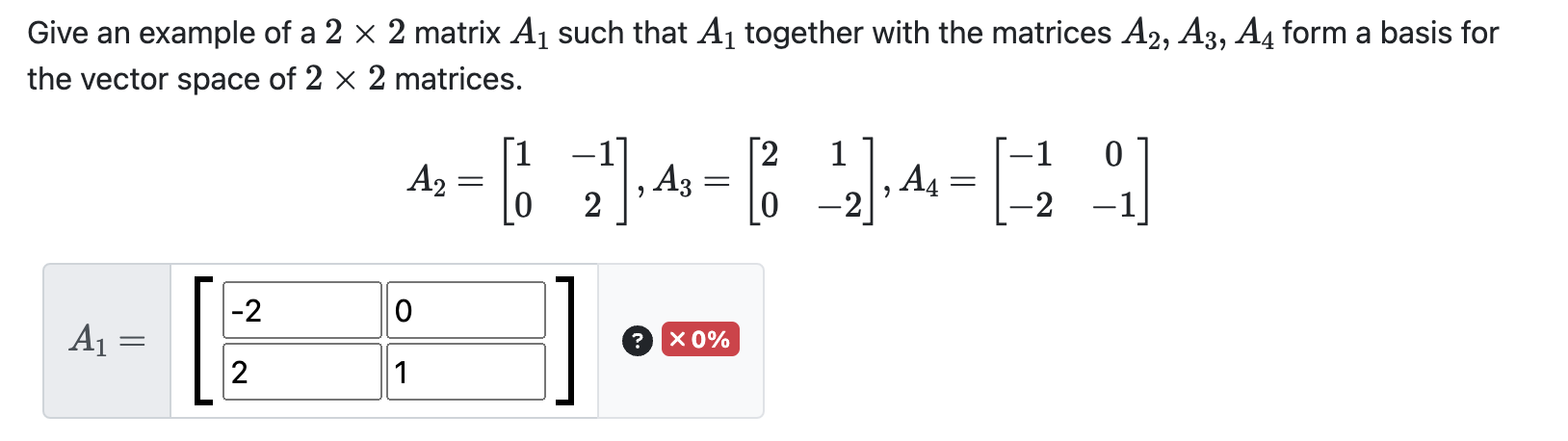 Solved Give an example of a 2×2 matrix A1 such that A1 | Chegg.com