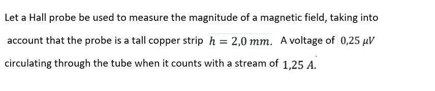 Solved Let a Hall probe be used to measure the magnitude of | Chegg.com