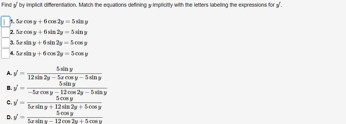 Find \( y^{\prime} \) by implicit differentiation. Match the equations defining \( y \) implicitly with the letters labeling