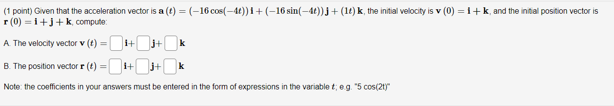 Solved (1 point) Given that the acceleration vector is | Chegg.com