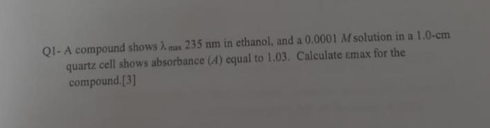 Solved Q1- A compound shows λmax235 nm in ethanol, and a | Chegg.com
