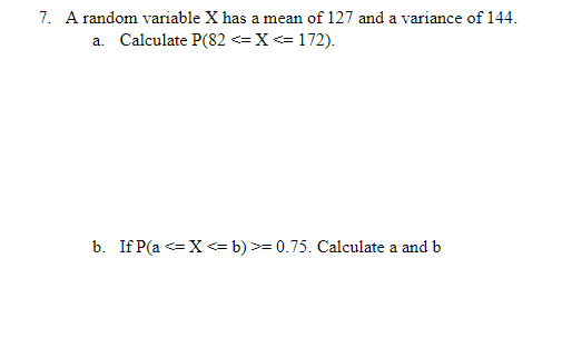 Solved 7. A random variable X has a mean of 127 and a | Chegg.com