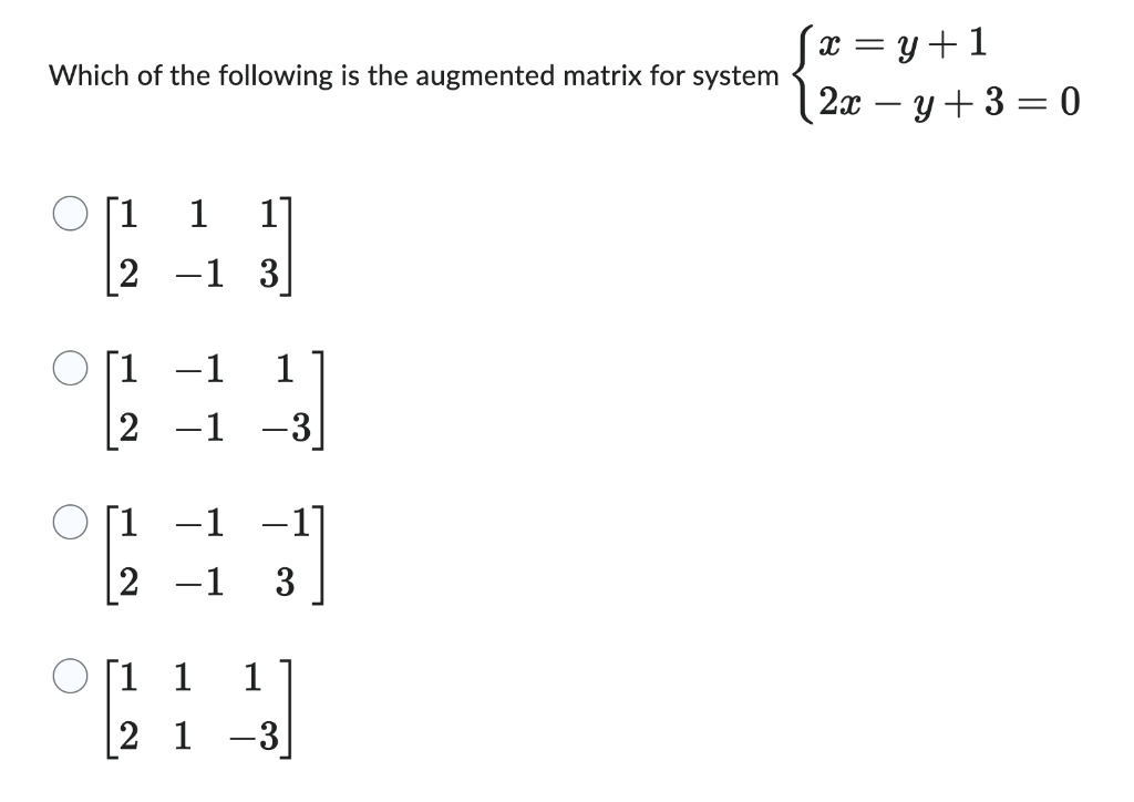 Solved Which of the following is the augmented matrix for | Chegg.com