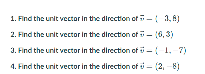 Solved 1. Find the unit vector in the direction of ū= (-3,8) | Chegg.com