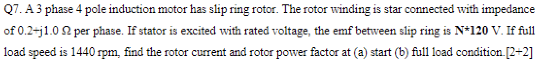 Solved Q7. A 3 phase 4 pole induction motor has slip ring | Chegg.com