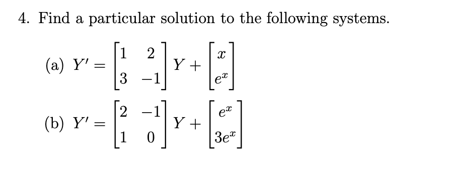 Solved 4. Find a particular solution to the following | Chegg.com