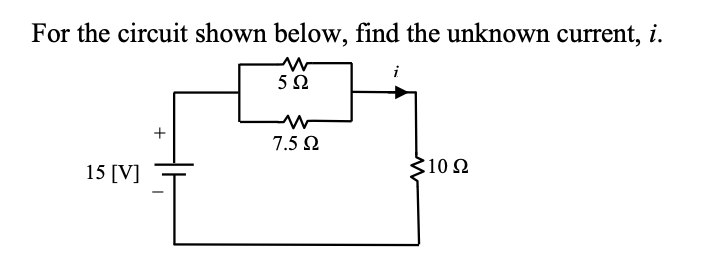 Solved For the circuit shown below, find the unknown | Chegg.com