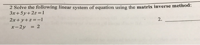 Solved 2 Solve the following linear system of equation using | Chegg.com