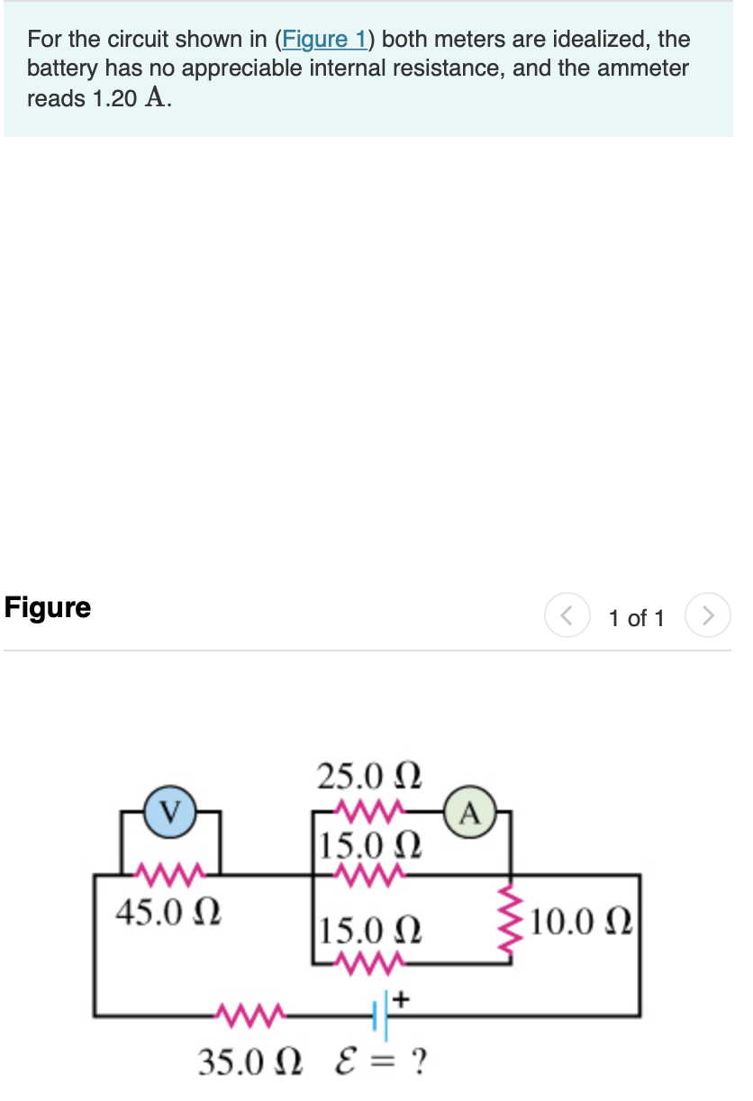 For the circuit shown in (Figure 1) both meters are idealized, the battery has no appreciable internal resistance, and the am