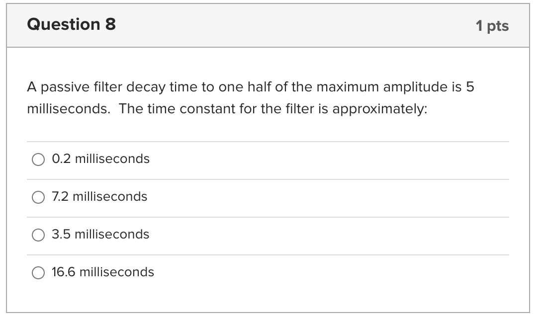 Solved Question 8 1 Pts A Passive Filter Decay Time To One Chegg