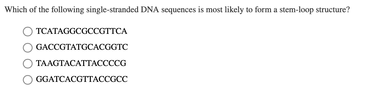 Solved Which Of The Following Single Stranded Dna Sequenc Chegg Com