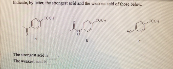 solved-indicate-by-letter-the-strongest-acid-and-the-chegg