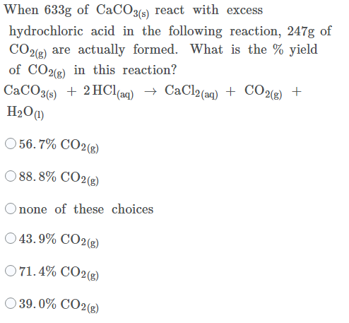 Solved When 633g of CaCO3(s) react with excess hydrochloric | Chegg.com