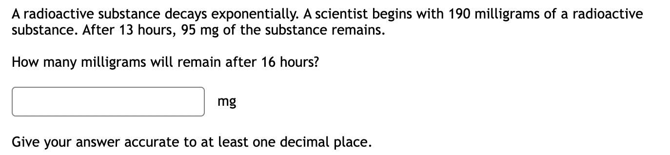 Solved A radioactive substance decays exponentially. A | Chegg.com