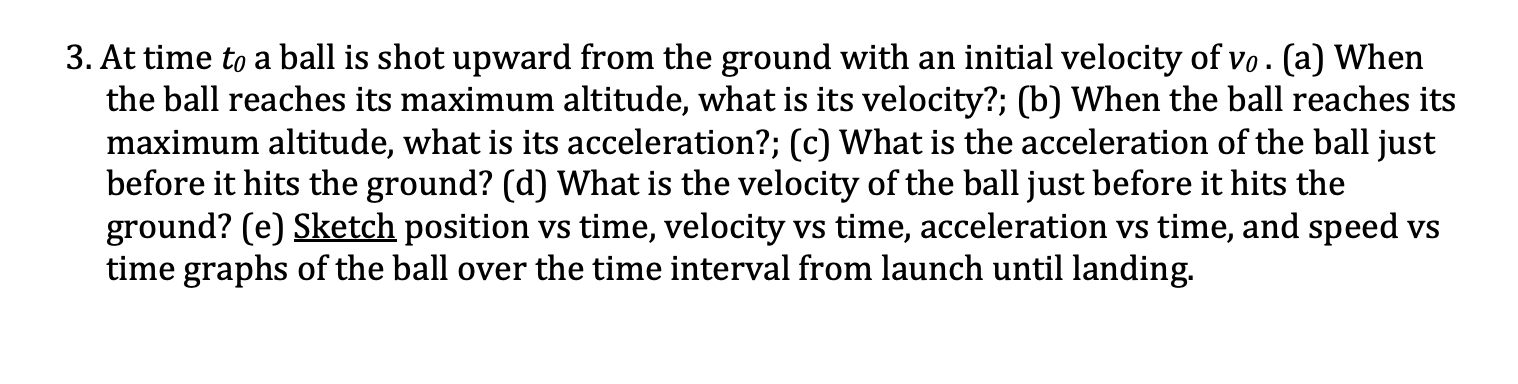 Solved 3. At time t0 a ball is shot upward from the ground | Chegg.com