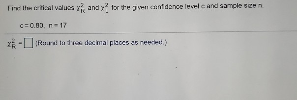 Solved Find the critical values and x? for the given | Chegg.com