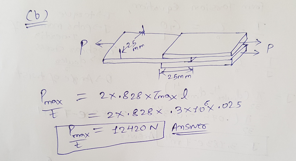 25mm
Pmax
Z
= 2x.828 x Tmax d o
- OX.828.3xYOX.025
Poax = 12420N Answer
E
7 Answer
