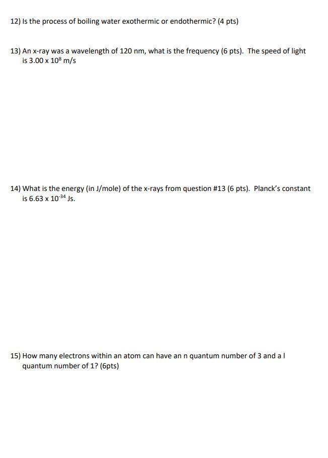 Solved 12) Is the process of boiling water exothermic or
