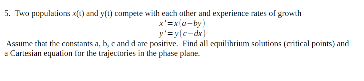 Solved 5. Two populations x(t) and y(t) compete with each | Chegg.com