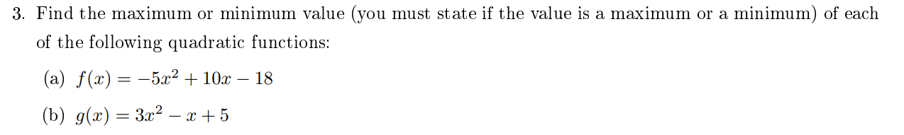 Solved 3. Find the maximum or minimum value (you must state | Chegg.com