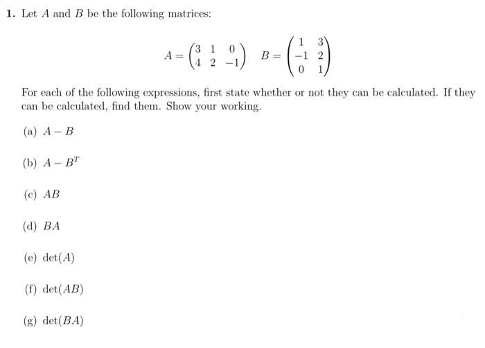 Solved 1. Let A And B Be The Following Matrices: ) B=1-1 2 4 | Chegg.com