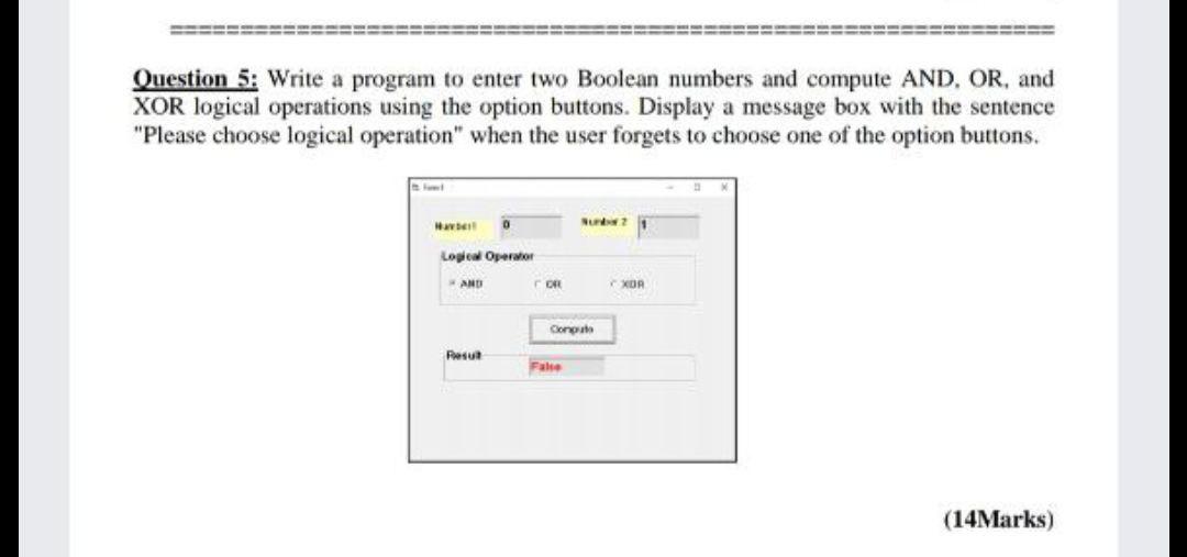 Solved Question 5: Write a program to enter two Boolean | Chegg.com