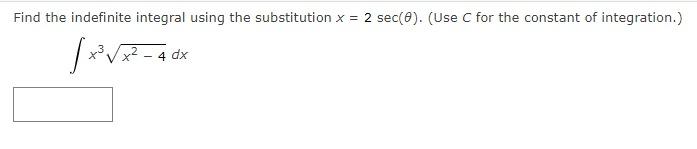 Solved Find the indefinite integral using the substitution x | Chegg.com