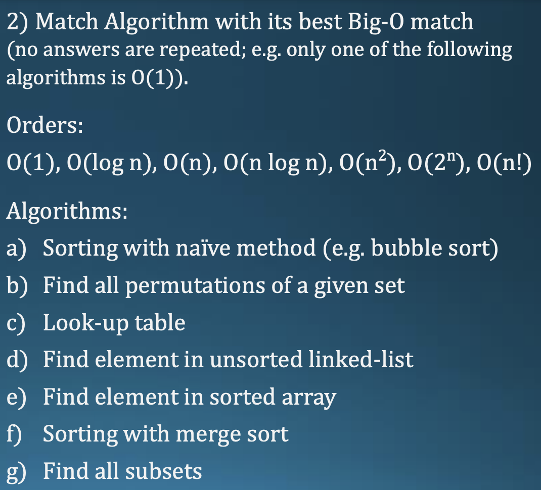 Solved 2) Match Algorithm with its best Big-O match (no | Chegg.com image.