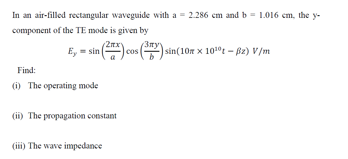 Solved In an air-filled rectangular waveguide with a = 2.286 | Chegg.com