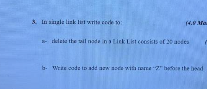 Solved 3. In single link list write code to: (4.0 Mai a- | Chegg.com