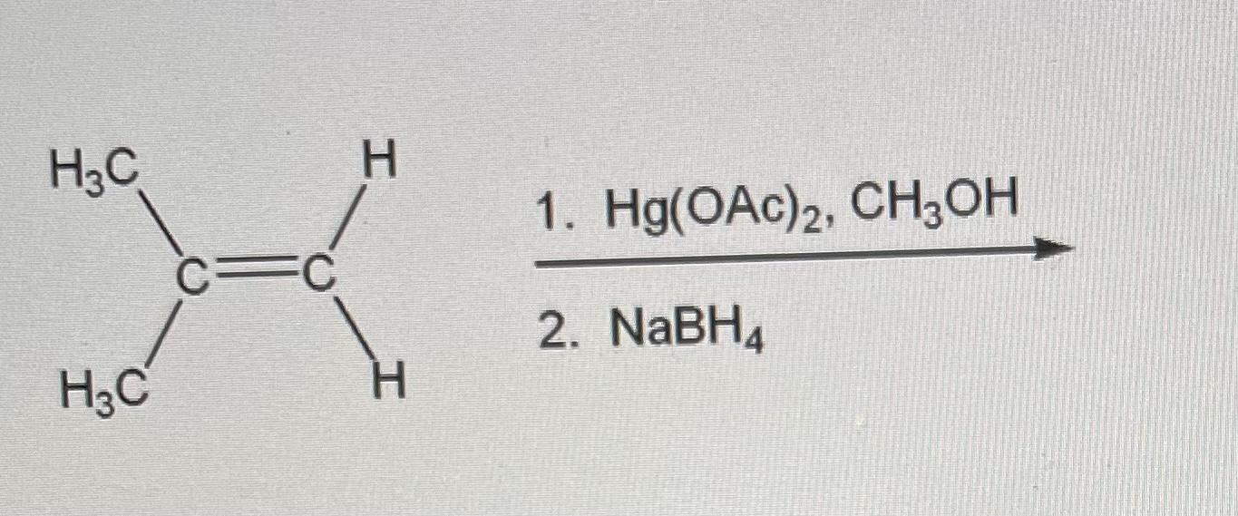 Solved 1. Hg(OAc)2,CH3OH 2. NaBH4 | Chegg.com