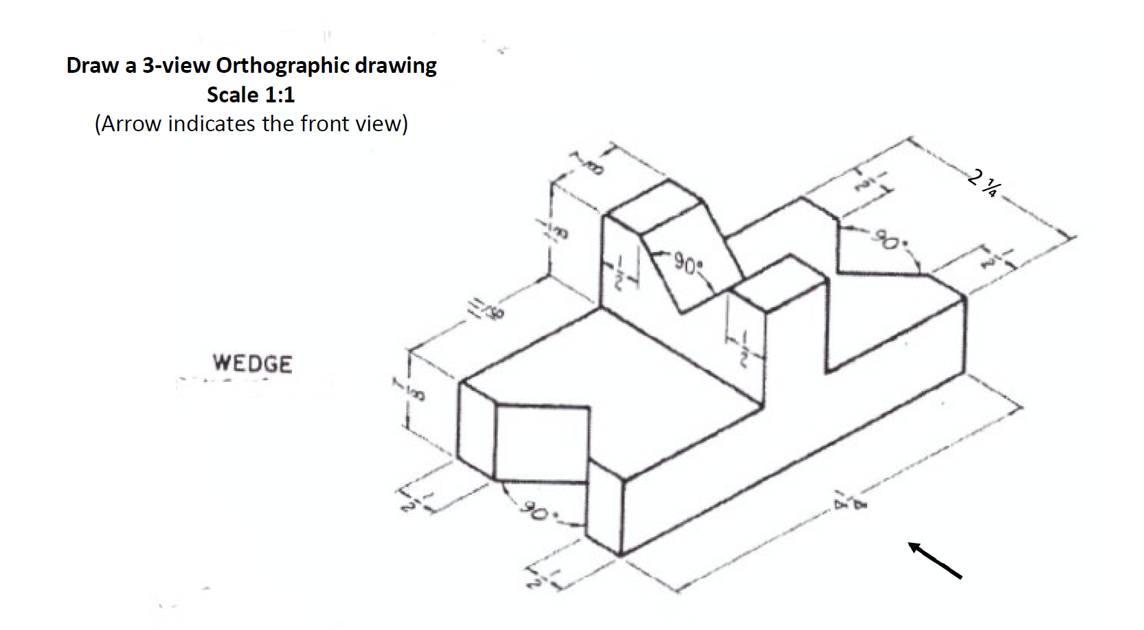 Solved Draw a 3-view Orthographic drawing Scale 1:1 (Arrow | Chegg.com