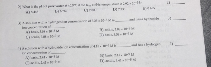 Solved 2 What Is The PH Of Pure Water At 40 0 C If The Kw Chegg