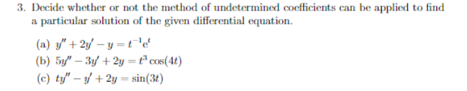 Solved 3. Decide Whether Or Not The Method Of Undetermined | Chegg.com