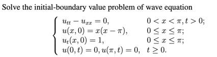 Solved Solve the initial-boundary value problem of wave | Chegg.com