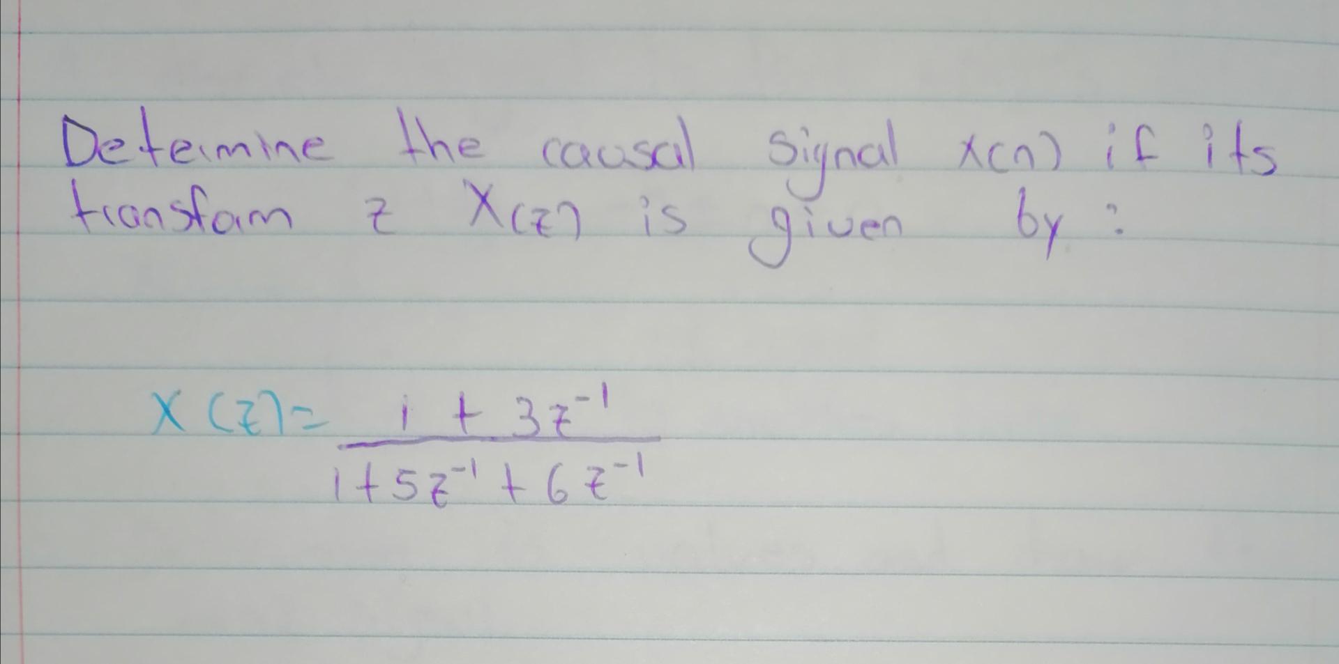Solved Determine the causal signal Signal Xca) if its )