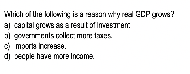 Solved Which Of The Following Is A Reason Why Real GDP | Chegg.com