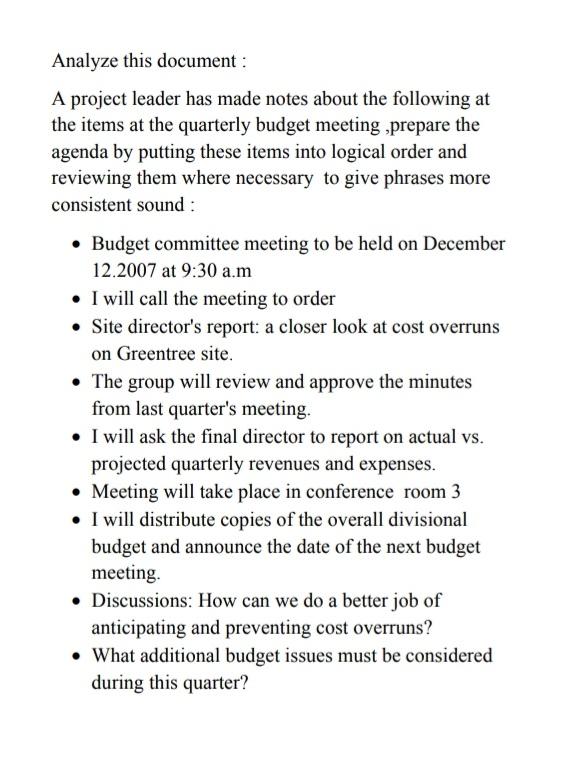 Analyze this document: A project leader has made notes about the following at the items at the quarterly budget meeting prepa