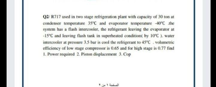 Solved Q2 R717 used in two stage refrigeration plant with | Chegg.com