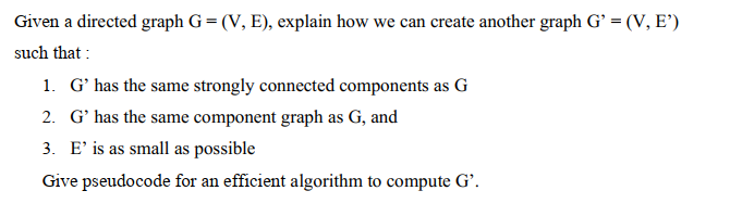 Solved Given a directed graph G=(V,E), explain how we can | Chegg.com