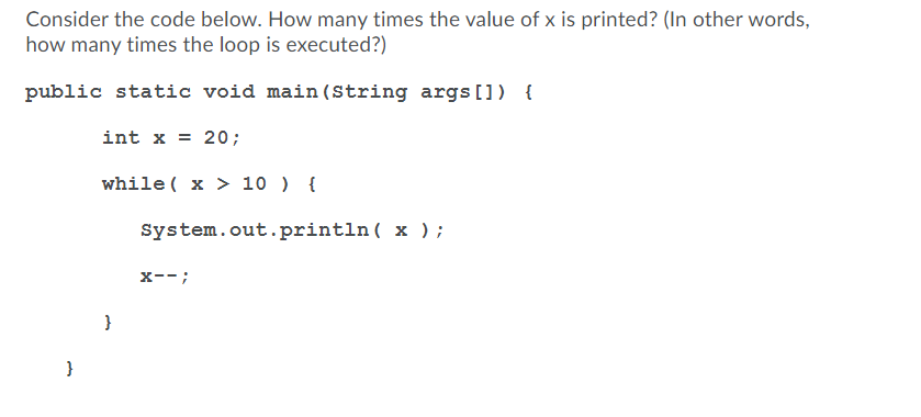 Solved Consider the code below. How many times loop is | Chegg.com