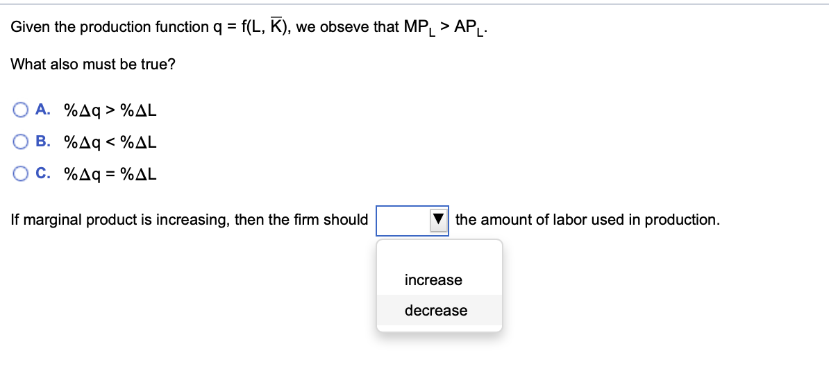 Solved Given the production function q = f(L,K), we obseve | Chegg.com