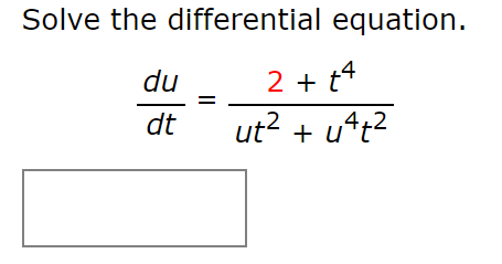 Solved Solve the differential equation. du dt 2 + t4 || ut2 | Chegg.com