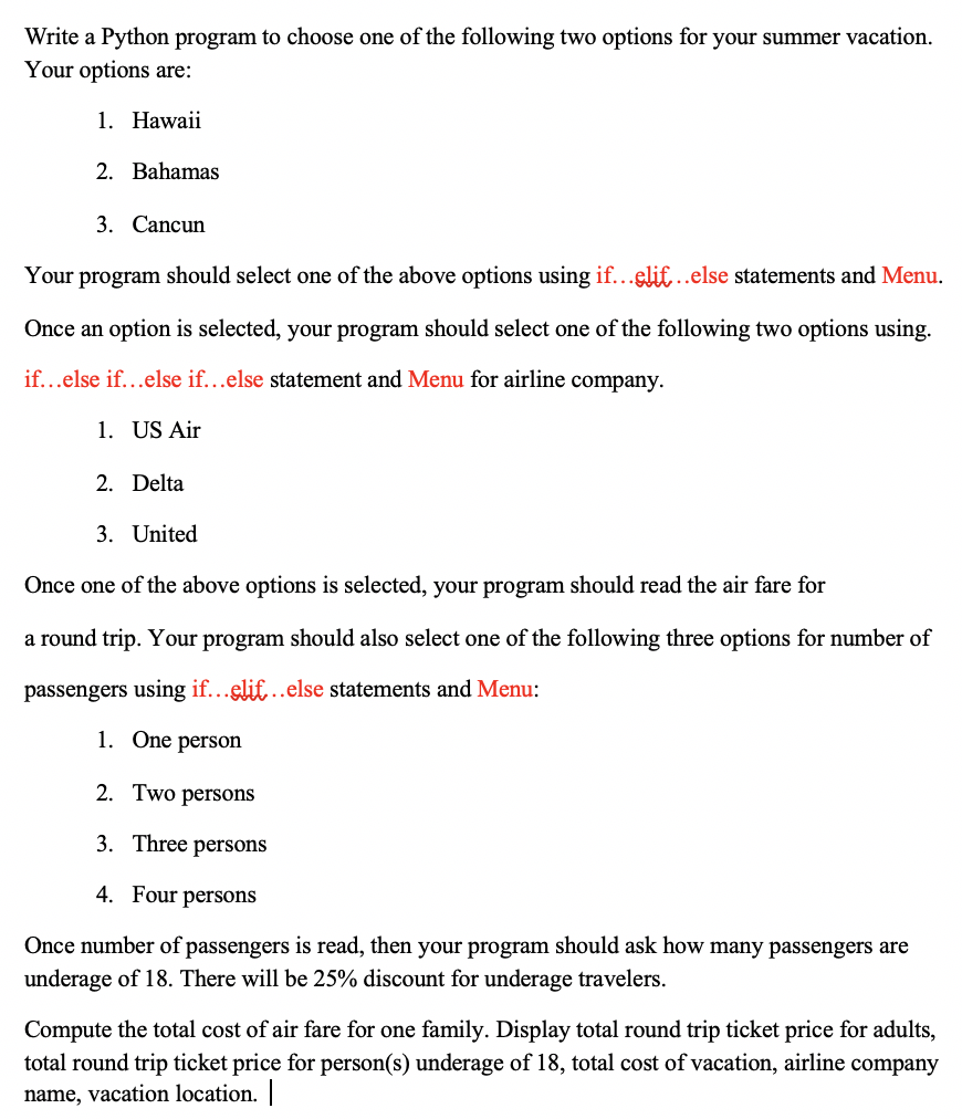 [Solved]: Write a Python program to choose one of the foll
