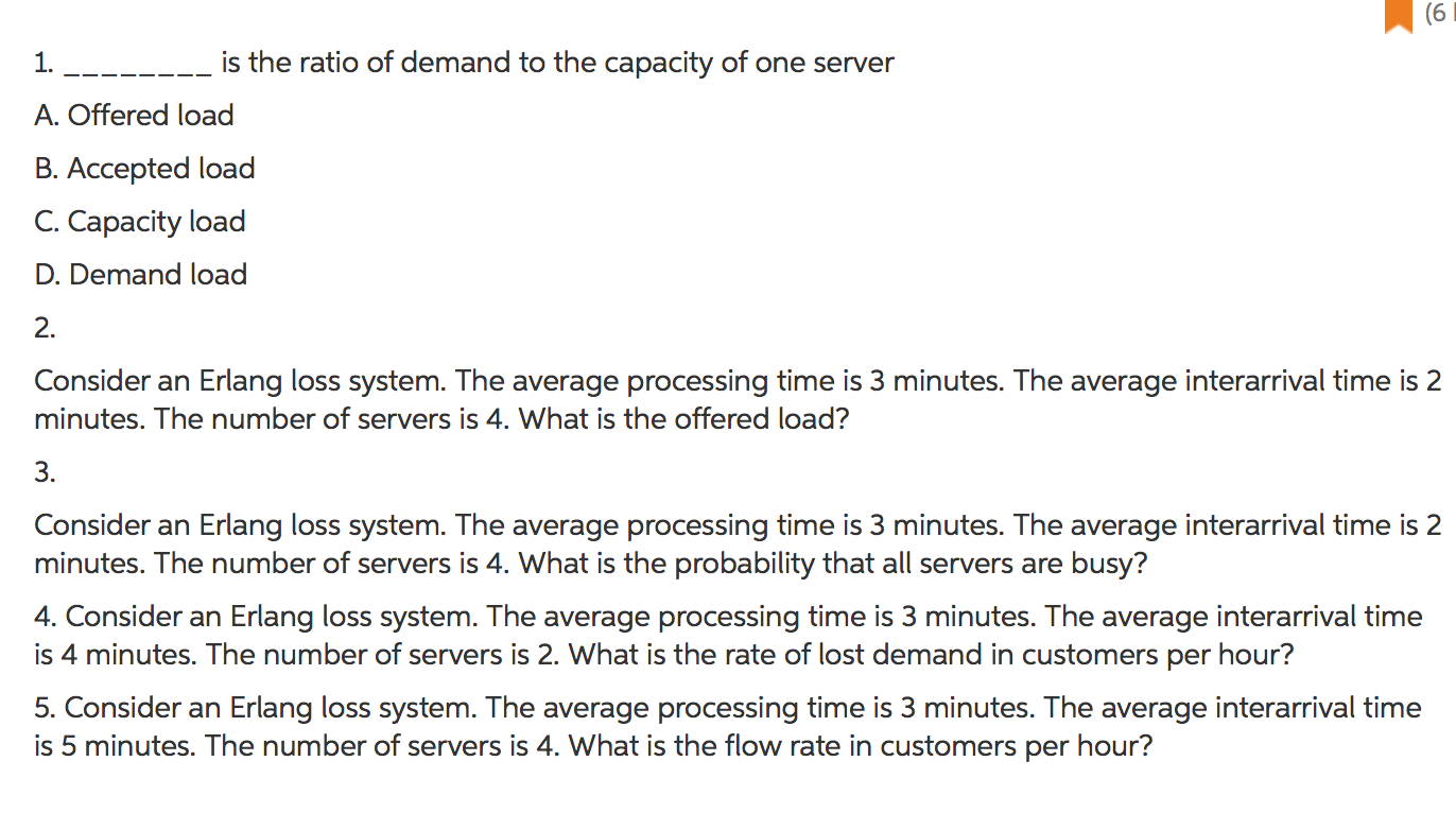 Solved (6 1. is the ratio of demand to the capacity of one