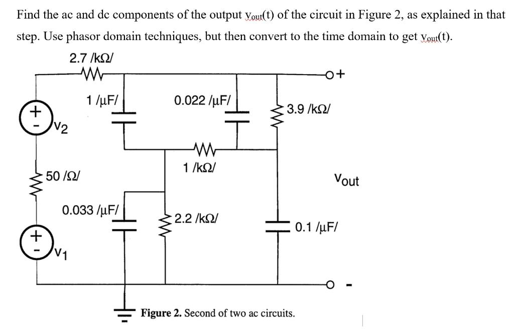Find the ac and dc components of the output \( \mathrm{y}_{\text {out }}(\mathrm{t}) \) of the circuit in Figure 2, as explai