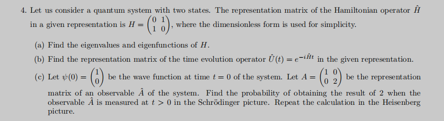 Solved 4. Let us consider a quantum system with two states. | Chegg.com