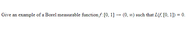 Solved Give An Example Of A Borel Measurable Function F:[0, | Chegg.com