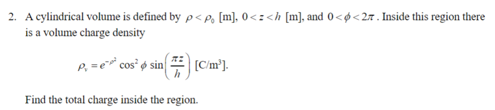 Solved A cylindrical volume is defined by ρ